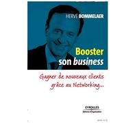 Booster son business Gagner de nouveaux clients grâce au Networking... - Hervé Bommelaer - Organisation Eds D' - broché - Etude