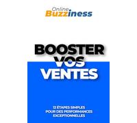 BOOSTER VOS VENTES: 12 étapes simples pour des performances exceptionnelles