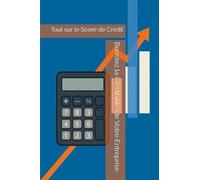 Boostez la Crédibilité de Votre Entreprise: Tout sur le Score de Crédit