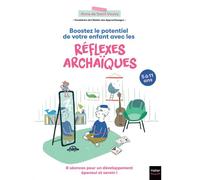 Boostez le potentiel de votre enfant avec les réflexes archaïques - Anne De Saint Vaulry - Hatier Parents - broché - Guide