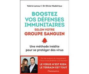 Boostez vos défenses immunitaires selon votre groupe sanguin Olivier Madelrieux (Auteur), Valérie Lamour (Auteur)