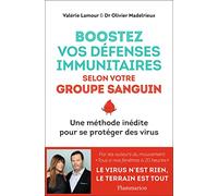 Boostez vos défenses immunitaires selon votre groupe sanguin Olivier Madelrieux (Auteur), Valérie Lamour (Auteur)