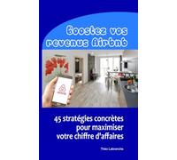 Boostez vos revenus Airbnb: 45 stratégies concrètes pour maximiser votre chiffre d'affaires