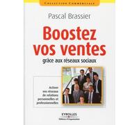 Boostez vos ventes grâce aux réseaux sociaux: Activer vos réseaux de relations personnelles et professionnelles.