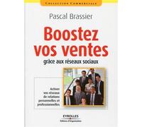 Boostez vos ventes grâce aux réseaux sociaux Activer vos réseaux de relations personnelles et professionnelles. - Pascal Brassier - Organisation Eds D' - broché - Etude