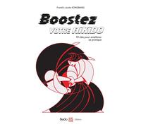 Boostez votre aikido 10 clés pour améliorer sa pratique - Franklin Jaurès Kongbang - Budo Eds - broché - Guide