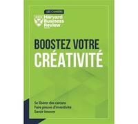 Boostez votre créativité Collectif HBR (Auteur)