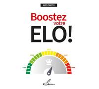 Boostez votre Elo ! - Axel Smith - Olibris - broché - Livre-jeu