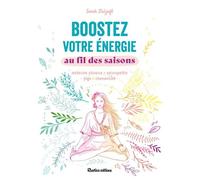 Boostez votre énergie au fil des saisons Médecine chinoise, naturopathie, yoga, chamanisme - Sarah Stulzaft - Rustica - broché - Guide