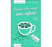Boostez Votre Énergie Sans Caféine Au Naturel