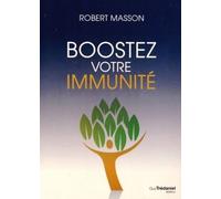 Boostez votre immunité - Robert Masson - Tredaniel La Maisnie - broché - Essai