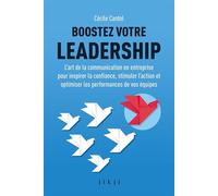 Boostez votre leadership L’art de la communication en entreprise pour inspirer la confiance, stimuler l’action et optimiser les performances de vos équipes - Cécile Cardol - Jikji - broché - Guide
