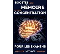 Boostez votre mémoire et votre concentration pour les examens avec cette méthode infaillible