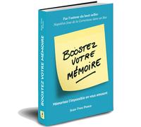 Boostez Votre Mémoire: Mémorisez L'impossible En Vous Amusant