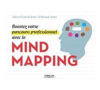 Boostez votre parcours professionnel avec le mind mapping Joëlle Planche Ryan (Auteur), Stéphanie Vasen (Auteur)