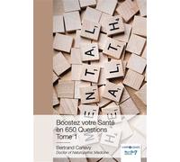 Boostez votre Santé en 650 Questions - Tome 1 - Bertrand Canavy - Nombre 7 - broché - Guide
