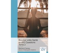 Boostez votre Santé en 650 Questions - Tome 2 - Bertrand Canavy - Nombre 7 - broché - Guide