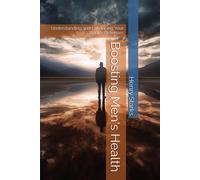 Boosting Men's Health: Understanding And Enhancing Your Body's Defenses (Modern Masculinity)