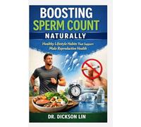 BOOSTING SPERM COUNT NATURALLY: Healthy Lifestyle Habits That Support Male Reproductive Health