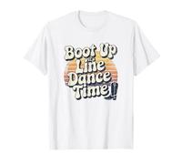 Boot Up It’s Line Dance Time Danse Country Design T-Shirt