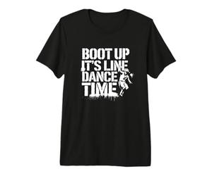 Boot Up It’s Line Dance Time Danse Country Design T-Shirt Haut de Gamme