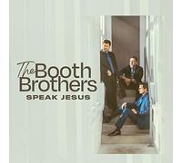 Booth Brothers - Speak Jesus