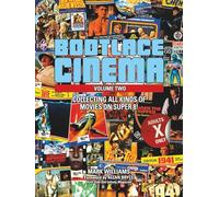 Bootlace Cinema Volume Two: Collecting Al Kinds of Movies on Super 8!