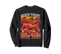 Bootleg Attendez Que ce n'est Pas Un Jacuzzi - Homard Amusant Sweatshirt