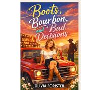 Boots, Bourbon, and Bad Decisions