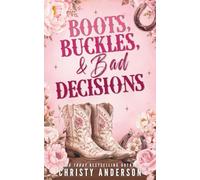 Boots, Buckles, And Bad Decisions