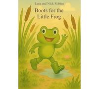 Boots for the Litte Frog: A barefoot search for some boots