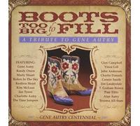 Boots Too Big To Fill: Tribute To Gene Autry & Var - Boots Too Big Fill: Tribute to Gene Autry