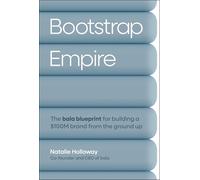 Bootstrap Empire – Le plan Bala pour construire une marque à 100 M$ depuis zéro
