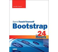 Bootstrap In 24 Hours, Sams Teach Yourself