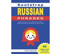 Bootstrap Russian Phrases: Immerse yourself in 1600 expertly-selected phrases covering all the patterns you need to know.