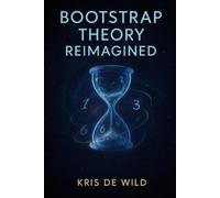 Bootstrap Theory Reimagined: To curious minds who dare to question the origins of time!