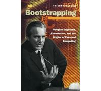 Bootstrapping: Douglas Engelbart, Coevolution, and the Origins of Personal Computing