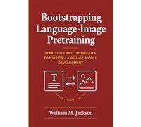 Bootstrapping Language-Image Pretraining: Strategies and Techniques for Vision-Language Model Development