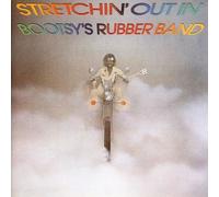 Bootsy S Rubber Band - Stretchin'out