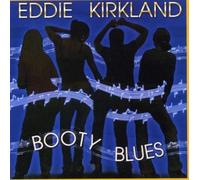Booty Blues by Kirkland, Eddie (2006-07-20)