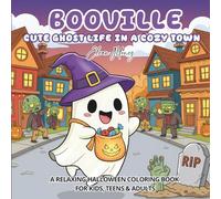 BooVille: Cute Ghost Life in a Cozy Town - A Relaxing Halloween Coloring Book for Kids, Teens & Adults