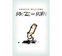 Booze and Burn (The Mangel Series) Williams, Charlie (Auteur)