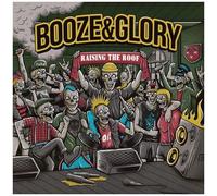 Booze & Glory - Raising The Roof [Vinyl]