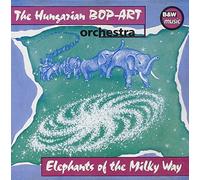 Bop Art - Elephants of The Milky Way [Import]