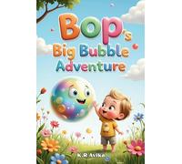 Bop's Big Bubble Adventure: Funny Children's Picture Book | Read-Aloud Bed time story with Extra Family Fun - Coloring, Rhymes, Jokes, and Tongue Twisters