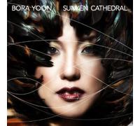 Bora Yoon Sunken Cathedral (CD)