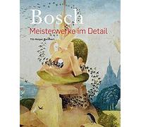 Borchert, T: Hieronymus Bosch - Meisterwerke Im Detail