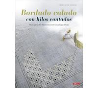 Bordado calado con hilos contados: Más de 140 motivos con sus diagramas
