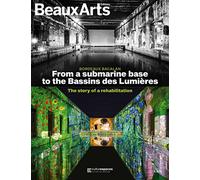 Bordeaux Bacalan - From a submarine base to the Bassins des Lumières - The story of a rehabilitation