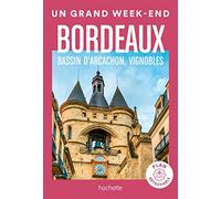 Bordeaux, bassin d'Arcachon, vignobles Guide Un Grand Week-end - Collectif - Hachette Tourisme Guides - broché - Guide